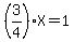 %283%2F4%29%2AX=1