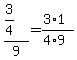 %283%2F4%29%2F9=%283%2A1%29%2F%284%2A9%29