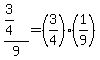 %283%2F4%29%2F9=%283%2F4%29%2A%281%2F9%29