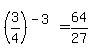 %283%2F4%29%5E%28-3%29+=+64%2F27