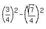 %283%2F4%29%5E2-%28sqrt%287%29%2F4%29%5E2