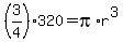 %283%2F4%29320+=+pi%2Ar%5E3