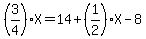 %283%2F4%29X=14%2B%281%2F2%29X-8