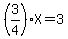 %283%2F4%29X=3