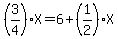 %283%2F4%29X=6%2B%281%2F2%29X
