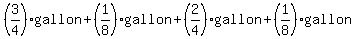 %283%2F4%29gallon%2B%281%2F8%29gallon%2B%282%2F4%29gallon%2B%281%2F8%29gallon