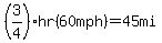 %283%2F4%29hr%2860mph%29=+45mi