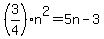 %283%2F4%29n%5E2+=+5n-3