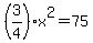 %283%2F4%29x%5E2=75
