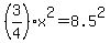 %283%2F4%29x%5E2=8.5%5E2