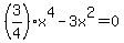 %283%2F4%29x%5E4-3x%5E2=0