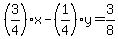 %283%2F4%29x-%281%2F4%29y=3%2F8