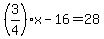 %283%2F4%29x-16=28