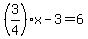%283%2F4%29x-3=6