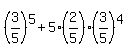 %283%2F5%29%5E5%2B5%2A%282%2F5%29%2A%283%2F5%29%5E4