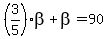 %283%2F5%29beta%2Bbeta=90