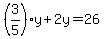 %283%2F5%29y%2B2y=26
