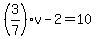 %283%2F7%29v-2=10