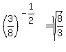%283%2F8%29%5E%28-1%2F2%29=sqrt%288%2F3%29