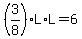 %283%2F8%29L%2AL=6