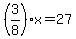 %283%2F8%29x=27