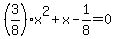 %283%2F8%29x%5E2%2Bx-1%2F8+=+0
