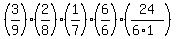 %283%2F9%29+%2A+%282%2F8%29+%2A+%281%2F7%29+%2A+%286%2F6%29+%2A+%2824%2F%286%2A1%29%29