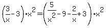 %283%2Fx-3%29%2Ax%5E2=%285%2Fx%5E2-9-2%2Fx%2B3%29%2Ax%5E2