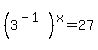 %283%5E%28-1%29%29%5Ex=27