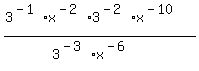 %283%5E%28-1%29x%5E%28-2%293%5E%28-2%29x%5E%28-10%29%29%2F%283%5E%28-3%29%2Ax%5E%28-6%29%29