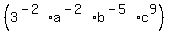 %283%5E%28-2%29a%5E%28-2%29b%5E%28-5%29c%5E9%29