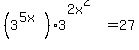 %283%5E%285x%29%29%2A+3%5E%282x%5E2%29=27