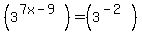 %283%5E%287x-9%29%29=%283%5E%28-2%29%29
