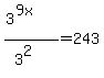 %283%5E%289x%29%29%2F%283%5E2%29=243