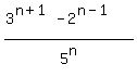 %283%5E%28n%2B1%29+-+2%5E%28n-1%29%29%2F5%5En