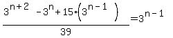 %283%5E%28n%2B2%29+-+3%5En+%2B+15%283%5E%28n-1%29%29%29%2F39=3%5E%28n-1%29