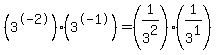 %283%5E-2%29%283%5E-1%29=%281%2F3%5E2%29%281%2F3%5E1%29