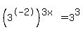 %283%5E-2%29%5E%283x%29+=+3%5E3