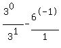 %283%5E0%29%2F3%5E1+-+6%5E-1%2F1