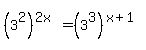 %283%5E2%29%5E%282x%29=%283%5E3%29%5E%28x%2B1%29