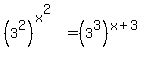 %283%5E2%29%5E%28x%5E2%29=%283%5E3%29%5E%28x%2B3%29