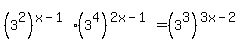 %283%5E2%29%5E%28x-1%29%2A%283%5E4%29%5E%282x-1%29+=+%283%5E3%29%5E%283x-2%29