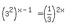 %283%5E2%29%5E%28x-1%29+=+%281%2F3%29%5E%282x%29