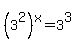 %283%5E2%29%5Ex=3%5E3