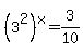 %283%5E2%29%5Ex+=+3%2F10