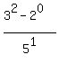 %283%5E2+-+2%5E0%29%2F5%5E1