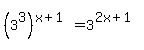 %283%5E3%29%5E%28x%2B1%29+=+3%5E%282x%2B1%29