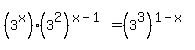 %283%5Ex%29%283%5E2%29%5E%28x+-+1%29+=+%283%5E3%29%5E%281+-+x%29