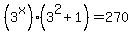 %283%5Ex%29%283%5E2%2B1%29=270