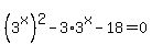 %283%5Ex%29%5E2-3%2A3%5Ex-18=0